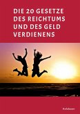 Die 20 Gesetze des Reichtums und des Geld Verdienens (eBook, ePUB) Die 20 Gesetze des Reichtums und des Geld Verdienens (eBook, ePUB)