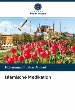 Islamische Medikation - Iftikhar Ahmad, Muhammad