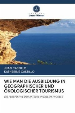 WIE MAN DIE AUSBILDUNG IN GEOGRAPHISCHER UND ÖKOLOGISCHER TOURISMUS - Castillo, Juan;Castillo, Katherine