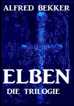 Elben - Die Trilogie - Bekker, Alfred