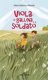 Viola, la gallina e il soldato (eBook, ePUB)