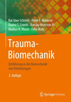Trauma-Biomechanik (eBook, PDF) - Schmitt, Kai-Uwe; Niederer, Peter F.; Cronin, Duane S.; Morrison III, Barclay; Muser, Markus H.; Walz, Felix
