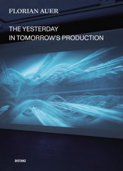 The Yesterday in Tomorrow's Production - Auer, Florian