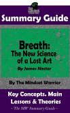 Summary Guide: Breath: The New Science of a Lost Art: By James Nestor   The Mindset Warrior Summary Guide (eBook, ePUB)