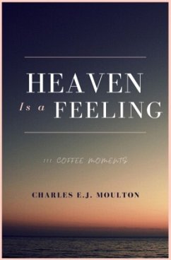 Heaven Is a Feeling - Moulton, Charles