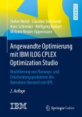 Angewandte Optimierung mit IBM ILOG CPLEX Optimization Studio