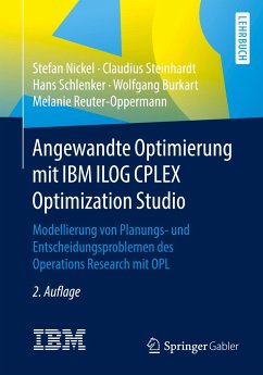 Angewandte Optimierung mit IBM ILOG CPLEX Optimization Studio - Nickel, Stefan;Steinhardt, Claudius;Schlenker, Hans