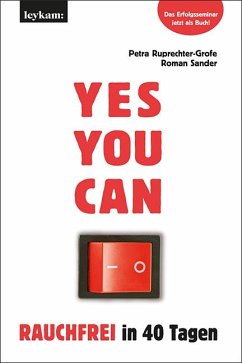 YES YOU CAN. Rauchfrei in 40 Tagen. - Ruprechter-Grofe, Petra;Sander, Roman