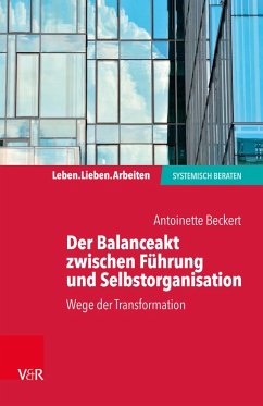 Der Balanceakt zwischen Führung und Selbstorganisation (eBook, PDF) - Beckert, Antoinette