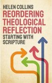 Reordering Theological Reflection (eBook, ePUB) Reordering Theological Reflection (eBook, ePUB)