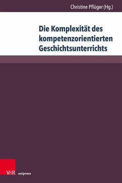 Die Komplexität des kompetenzorientierten Geschichtsunterrichts (eBook, PDF)