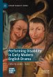 Performing Disability in Early Modern... - Bild 1