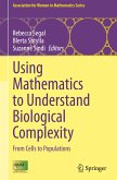 Using Mathematics to Understand Biological Complexity