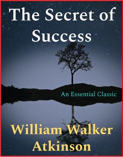 The Secret of Success (eBook, ePUB) - Walker Atkinson, William