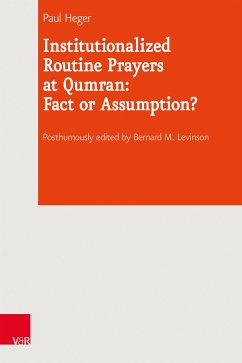 Institutionalized Routine Prayers at Qumran: Fact or Assumption? (eBook, PDF) - Heger, Paul