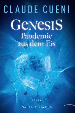 Genesis - Pandemie aus dem Eis (eBook, ePUB) - Cueni, Claude