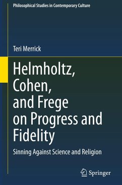 Helmholtz, Cohen, and Frege on Progress and Fidelity - Merrick, Teri