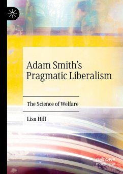 Adam Smith¿s Pragmatic Liberalism - Hill, Lisa