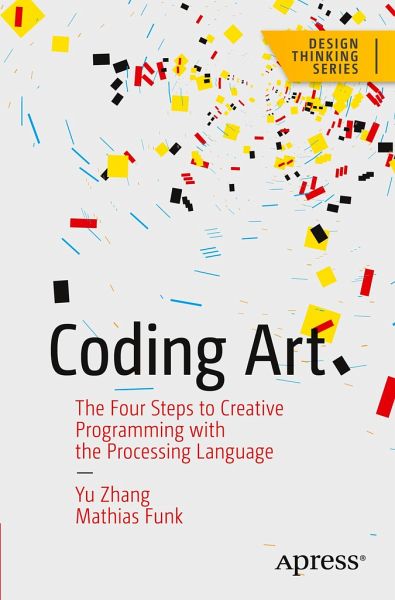 Coding Art Von Yu Zhang Mathias Funk Englisches Buch Bucher De