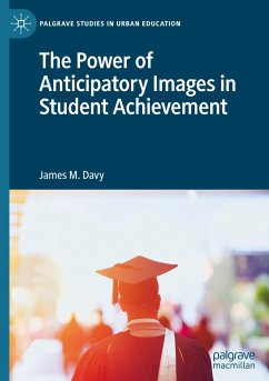 The Power of Anticipatory Images in Student Achievement - Davy, James M.