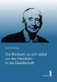 Die Rückkehr zu sich selbst vor der Heimkehr in die Gesellschaft