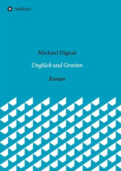 Unglück und Gewinn - Dignal, Michael