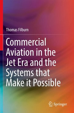 Commercial Aviation in the Jet Era and the Systems that Make it Possible - Filburn, Thomas