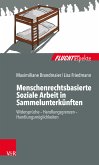 Menschenrechtsbasierte Soziale Arbeit in Sammelunterkünften (eBook, PDF)