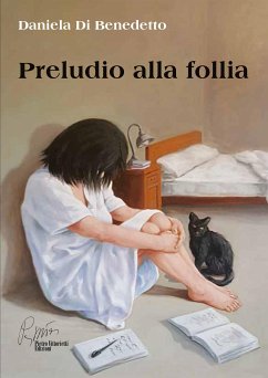 Preludio alla follia (nuova edizione) (eBook, PDF) - DI BENEDETTO, DANIELA