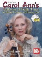 Carol Ann's Collection of Fiddle Tunes for Shows, Contests, and Parking Lot Jamming! [With CD] - Wheeler, Carol Ann