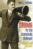 Drama for the Dramatically Challenged: Church Plays Made Easy [With Drama]