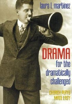 Drama for the Dramatically Challenged: Church Plays Made Easy [With Drama] - Martinez, Laura L.