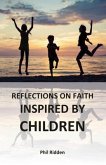 REFLECTIONS ON FAITH INSPIRED BY CHILDREN (eBook, ePUB)