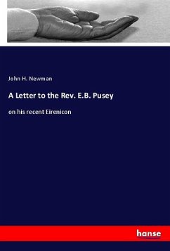 A Letter to the Rev. E.B. Pusey - Newman, John H.