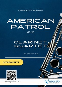 American Patrol - Clarinet Quartet score & parts (fixed-layout eBook, ePUB) - Series Clarinet Quartet, Glissato; White Meacham, Frank