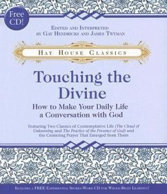 Touching the Divine: How to Make Your Daily Life a Conversation with God [With CD] - Hendricks, Gay; Twyman, James F.