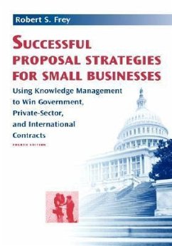 Successful Proposal Strategies for Small Businesses - Frey, Robert S