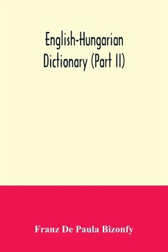 English-Hungarian dictionary (Part II) - de Paula Bizonfy, Franz