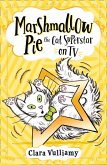 Marshmallow Pie The Cat Superstar On TV (eBook, ePUB)