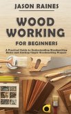 Woodworking for Beginners Woodworking for Beginners