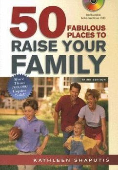50 Fabulous Places to Raise Your Family, Third Edition [With Interactive CD] - Shaputis, Kathleen