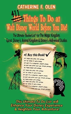 One Hundred Things to do at Walt Disney World Before you Die - Olen, Catherine F.; Lange, Christian