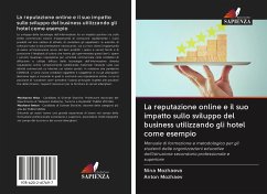 La reputazione online e il suo impatto sullo sviluppo del business utilizzando gli hotel come esempio - Mozhaeva, Nina;Mozhaev, Anton