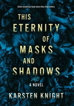 This Eternity of Masks and Shadows - Knight, Karsten