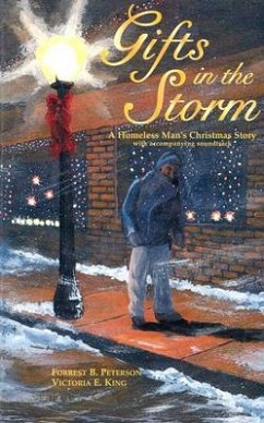 Gifts in the Storm: A Homeless Man's Christmas Story [With CD] - Peterson, Forrest B.; King, Victoria E.