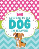 Letters To My Dog In Heaven