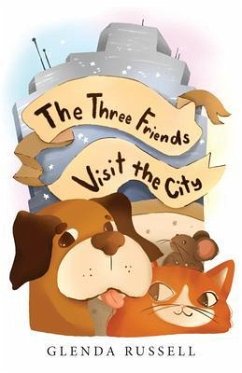 The Three Friends Visit the City (eBook, ePUB) - Russell, Glenda