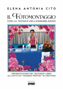 Il Fotomontaggio con la tecnica dell'assemblaggio (eBook, PDF) - Antonia Cito, Elena