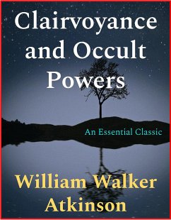 Clairvoyance and Occult Powers (eBook, ePUB) - Walker Atkinson, William