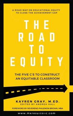 The Road To Equity: The Five C's to Construct an Equitable Classroom - Gray, Kayren